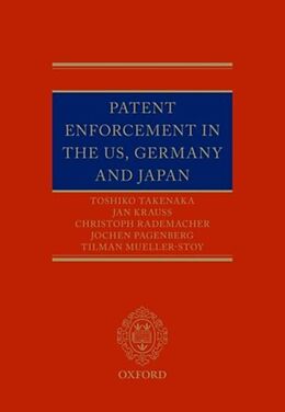 Fester Einband Patent Enforcement in the US, Germany and Japan von Toshiko Takenaka, Christoph Rademacher, Jan Krauss