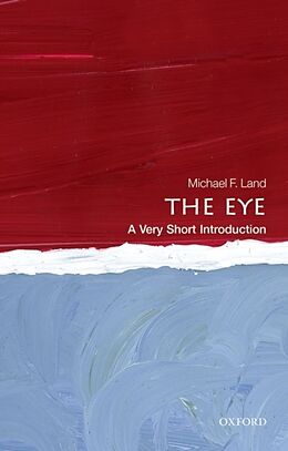 Kartonierter Einband The Eye: A Very Short Introduction von Michael F. Land