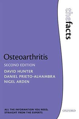 Kartonierter Einband Osteoarthritis: The Facts von Daniel (Senior Clinical Research Fellow, Senior Clinical Researc, Nigel (Professor in Rheumatic Diseases, Director of Musculoskele, David J. (Florance and Cope Chair of Rheumatology, and Professor