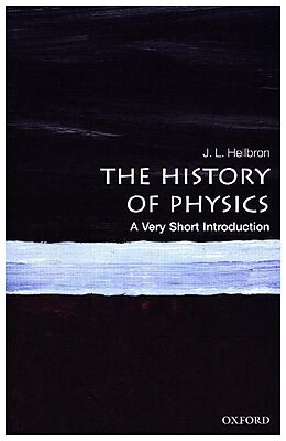 Couverture cartonnée The History of Physics: A Very Short Introduction de J. L. Heilbron