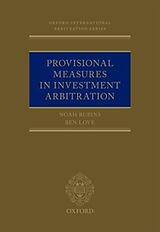 Livre Relié Provisional Measures in Investment Arbitration de Noah Rubins, Ben Love