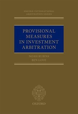 Livre Relié Provisional Measures in Investment Arbitration de Noah Rubins, Ben Love