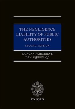 Fester Einband The Negligence Liability of Public Authorities von Duncan Fairgrieve, Dan Squires QC