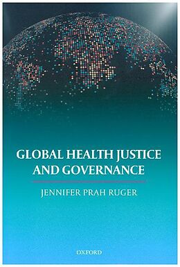 Livre Relié Global Health Justice and Governance de Dr. Prah Ruger