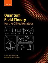 Couverture cartonnée Quantum Field Theory for the Gifted Amateur de Tom Lancaster, Stephen J. Blundell