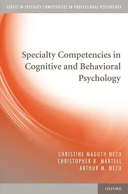 E-Book (pdf) Specialty Competencies in Cognitive and Behavioral Psychology von Christine Maguth Nezu, Christopher R. Martell, Arthur M. Nezu