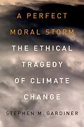 E-Book (pdf) A Perfect Moral Storm von Stephen M. Gardiner