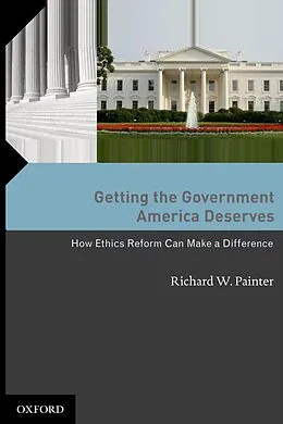E-Book (pdf) Getting the Government America Deserves von Richard W Painter