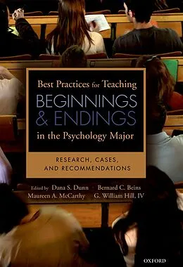 PDF Best Practices for Teaching Beginnings and Endings in the Psychology Major von Dana S. Dunn, Bernard B. Beins, Maureen A. McCarthy