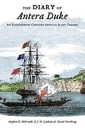 E-Book (pdf) The Diary of Antera Duke, an Eighteenth-Century African Slave Trader von Stephen D. Behrendt, A. J. H. Latham, David Northrup