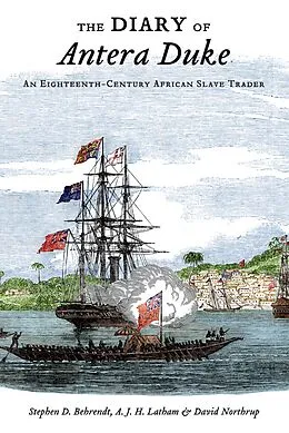 E-Book (pdf) The Diary of Antera Duke, an Eighteenth-Century African Slave Trader von Stephen D. Behrendt, A. J. H. Latham, David Northrup