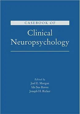 E-Book (pdf) Casebook of Clinical Neuropsychology von Joel E. Morgan, Ida Sue Baron, Joseph H. Ricker