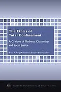 PDF The Ethics of Total Confinement von Bruce A. Arrigo, Heather Y. Bersot, Brian G. Sellers