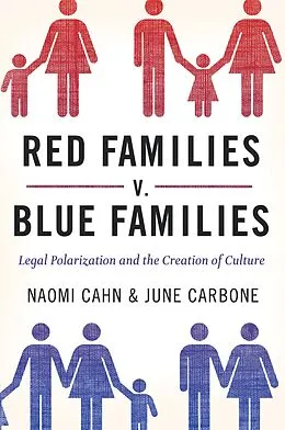 E-Book (pdf) Red Families v. Blue Families von Naomi Cahn, June Carbone