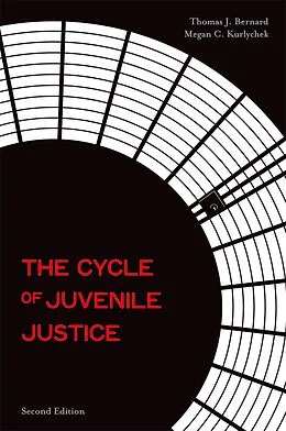 E-Book (pdf) The Cycle of Juvenile Justice von Thomas J. Bernard, Megan C. Kurlychek
