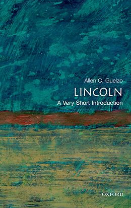 E-Book (pdf) Lincoln: A Very Short Introduction von Allen C. Guelzo