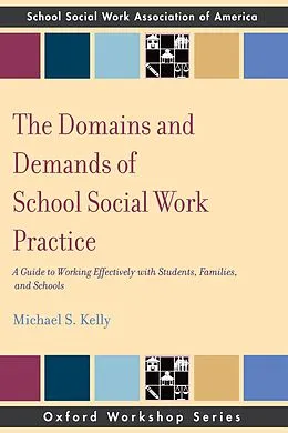 E-Book (pdf) The Domains and Demands of School Social Work Practice von Michael S Kelly