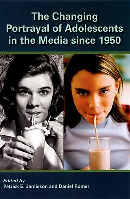 E-Book (pdf) The Changing Portrayal of Adolescents in the Media Since 1950 von Patrick Jamieson, Daniel Romer
