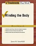 E-Book (pdf) Minding the Body Workbook von Jason M. Satterfield