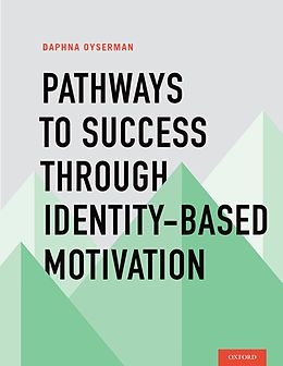 E-Book (pdf) Pathways To Success Through Identity-based Motivation von Daphna Oyserman