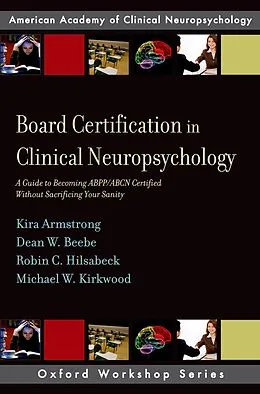 E-Book (pdf) Board Certification in Clinical Neuropsychology von Kira E. Armstrong, Dean W. Beebe, Robin C. Hilsabeck