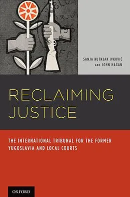 E-Book (pdf) Reclaiming Justice von Sanja Kutnjak Ivkovich, John Hagan