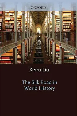 E-Book (pdf) The Silk Road in World History von Xinru Liu