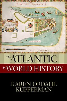 E-Book (pdf) The Atlantic in World History von Karen Ordahl Kupperman