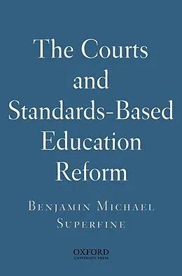 E-Book (pdf) The Courts and Standards Based Reform von Benjamin Michael Superfine