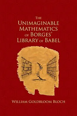 E-Book (pdf) The Unimaginable Mathematics of Borges' Library of Babel von William Goldbloom Bloch