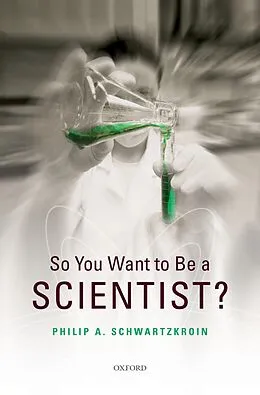 E-Book (pdf) So You Want to be a Scientist? von Philip A. Schwartzkroin