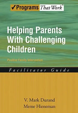 E-Book (pdf) Helping Parents with Challenging Children Positive Family Intervention Facilitator Guide von V. Mark Durand, Meme Hieneman