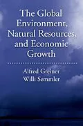 E-Book (pdf) The Global Environment, Natural Resources, and Economic Growth von Alfred Greiner, Will Semmler