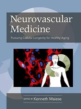 PDF Neurovascular Medicine Pursuing Cellular Longevity for Healthy Aging von MAIESE KENNETH