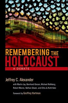 E-Book (pdf) Remembering the Holocaust von Jeffrey C. Alexander