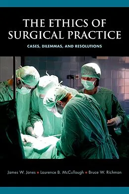 E-Book (pdf) The Ethics of Surgical Practice von James W. Jones, Laurence B. Mccullough, Bruce W. Richman