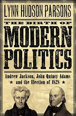 E-Book (pdf) The Birth of Modern Politics von Lynn Hudson Parsons