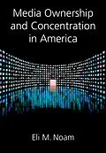 E-Book (pdf) Media Ownership and Concentration in America von Eli M. Noam