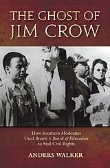 eBook (pdf) The Ghost of Jim Crow de Anders Walker