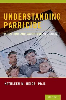 E-Book (pdf) Understanding Parricide von Kathleen M. Heide