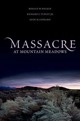 E-Book (pdf) Massacre at Mountain Meadows von Ronald W. Walker, Richard E. Turley, Glen M. Leonard