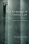 E-Book (pdf) The Grammar of Criminal Law: American, Comparative, and International von George P. Fletcher