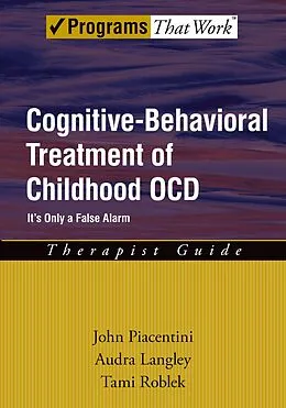E-Book (pdf) Cognitive-Behavioral Treatment of Childhood OCD von John Piacentini, Audra Langley, Tami Roblek