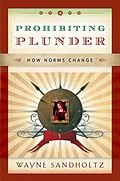 E-Book (pdf) Prohibiting Plunder von Wayne Sandholtz