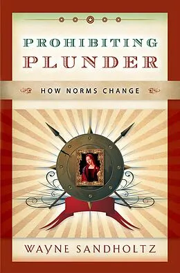 E-Book (pdf) Prohibiting Plunder von Wayne Sandholtz