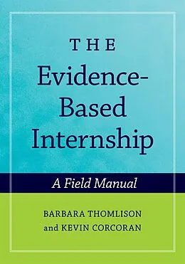 E-Book (pdf) The Evidence-Based Internship von Barbara Thomlison, Kevin Corcoran