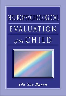 E-Book (pdf) Neuropsychological Evaluation of the Child von Ida Sue Baron