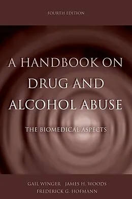 E-Book (pdf) A Handbook on Drug and Alcohol Abuse von Gail Winger, James H. Woods, Frederick G. the late Hofmann