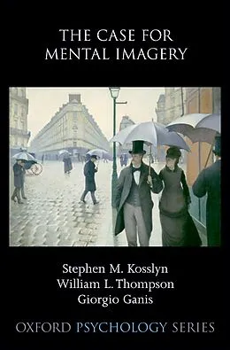 E-Book (pdf) The Case for Mental Imagery von Stephen M. Kosslyn, William L. Thompson, Giorgio Ganis