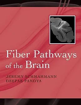 E-Book (pdf) Fiber Pathways of the Brain von Jeremy D. Schmahmann, Deepak N. Pandya